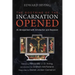 The Doctrine of the Incarnation Opened: An Abridgement with Introduction and Response