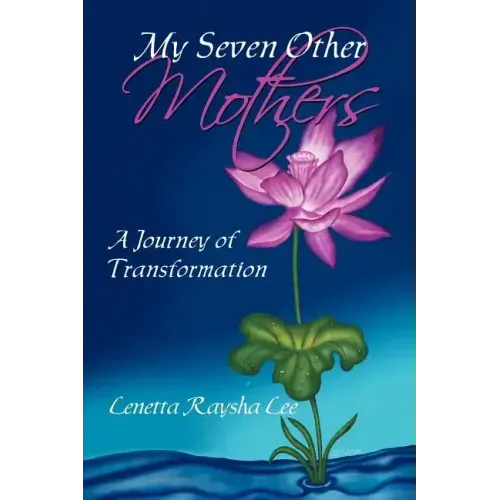 My Seven Other Mothers: A Journey of Transformation