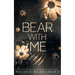 Bear With Me