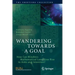 Wandering Towards a Goal: How Can Mindless Mathematical Laws Give Rise to Aims and Intention?