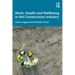 Work, Health and Wellbeing in the Construction Industry
