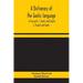A dictionary of the Gaelic language, in two parts. 1. Gaelic and English. - 2. English and Gaelic