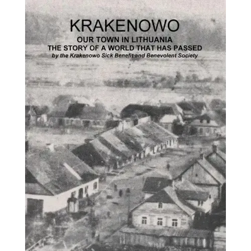 Krakenowo - The story of a world that has passed: Our town In Lithuania