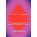 The Great Master: Higher Inquiry, Decrees, and Holistic Inspirations in Preparation for the Awakening of the Masters of the Great Work H