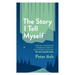 The Story I Tell Myself: How Self Narratives Define Our Identity, Hold Us Back and How We Can Change Them