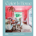 Color Is Home: A Brave Guide to Designing Classic Interiors