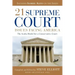 21 Supreme Court Issues Facing America