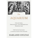 The Aquarium - Collecting, Arranging and Preserving Marine Life - With Practical Instructions to Assist the Amateur Home Naturalist
