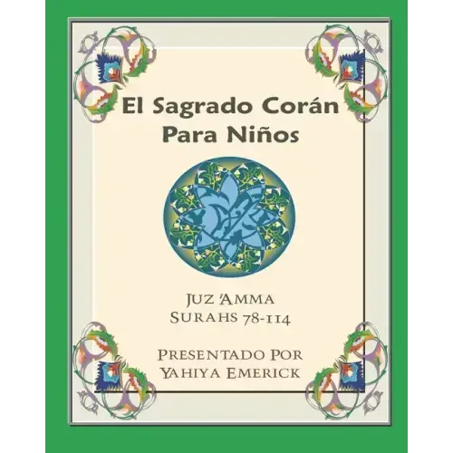 El Sagrado Corán Para Niños: Juz 'Amma Español y Árabe Surahs 78-114