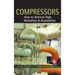 Compressors: How to Achieve High Reliability & Availability