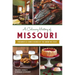 A Culinary History of Missouri: Foodways & Iconic Dishes of the Show-Me State
