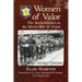 Women of Valor: The Rochambelles on the World War II Front, Rev. Ed.