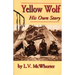 Yellow Wolf: His Own Story