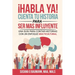 ¡HABLA YA! Cuenta tu historia para ser más influyente: Una guía para contar historias con un enfoque multicultural (Spanish Edition)