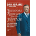 Theodore Roosevelt for the Defense: The Courtroom Battle to Save His Legacy