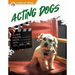 Acting Dogs