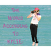 The World According to Kylie