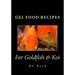 Gel Food Recipes for Goldfish & Koi