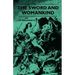 The Sword And Womankind - Being A Study Of The Influence Of 'The Queen Of Weapons' Upon The Moral And Social Status Of Women