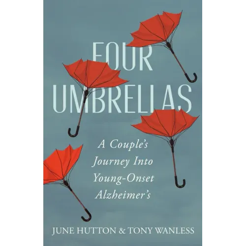 Four Umbrellas: A Couple's Journey Into Young-Onset Alzheimer's