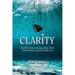 Clarity: Crack the Code to Healing Body, Mind, and Emotions from the Inside Out