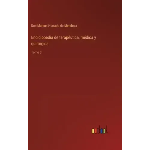 Enciclopedia de terapéutica, médica y quirúrgica: Tomo 3