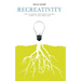 Recreativity: How to awaken your brain's natural powers to have more ideas: How to awaken your brain's natural powers to have more ideas