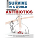 How To Survive In A World Without Antibiotics: A top MD shares safe alternatives that work, some better than antibiotics