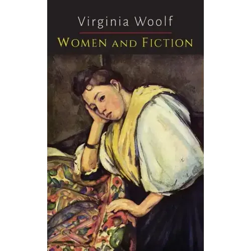 Women and Fiction [A Room of One's Own]