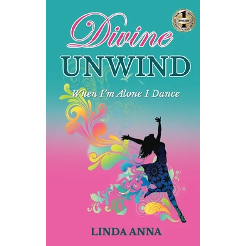 Divine Unwind: When I'm Alone I Dance
