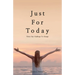 Just For Today: 30 Day Challenge to Change
