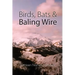Birds, Bats & Baling Wire