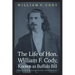 The Life of Hon. William F. Cody, Known as Buffalo Bill