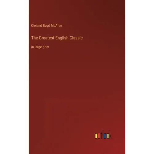 The Greatest English Classic: in large print
