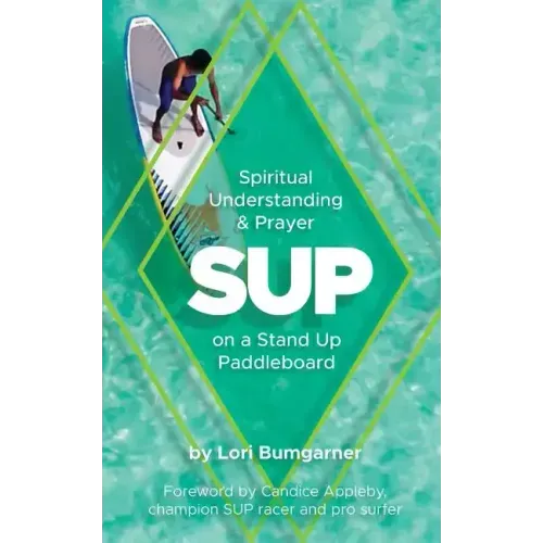 Sup: Spiritual Understanding and Prayer on a Stand Up Paddleboard