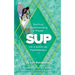 Sup: Spiritual Understanding and Prayer on a Stand Up Paddleboard