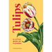 Tulips: A Little Book of Flowers