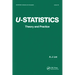 U-Statistics: Theory and Practice