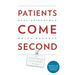 Patients Come Second: Leading Change by Changing the Way You Lead