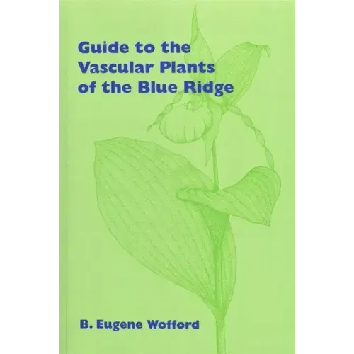 Guide to the Vascular Plants of the Blue Ridge