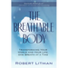 The Breathable Body: Transforming Your World and Your Life, One Breath at a Time