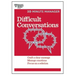 Difficult Conversations: Craft a Clear Message, Manage Emotions, Focus on a Solution