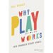 Why Play Works: Big Changes Start Small