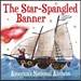 The Star-Spangled Banner: America's National Anthem
