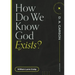 How Do We Know God Exists?
