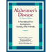 Alzheimer's Disease: A Handbook for Caregivers, Family, and Friends