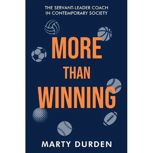 More Than Winning: The Servant-Leader Coach in Contemporary Society