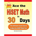 Ace the HiSET Math in 30 Days: The Ultimate Crash Course to Beat the HiSET Math Test