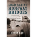 Load Rating Highway Bridges: In Accordance with Load and Resistance Factor Method