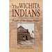 The Wichita Indians: People of the Grass House
